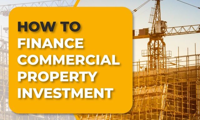 How to Finance Commercial Property Investments